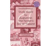 Study Guide for Augustine: The Farmer's Boy of Tagaste - Complete Edition (SneakerBlossom Ancient History)