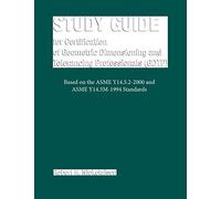 [(Study Guide for Certification of Geometric Dimensioning and Tolerancing Professionals (GDTP) )] [Author: Robert H. Nickolaisen] [Nov-2002]