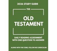 Study Guide for the Old Testament: Daily Come Follow Me Bible Reading Assignment with Questions for LDS Men and Women (entire year)