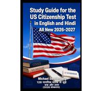 Study Guide for the US Citizenship Test in English and Hindi: 128 नागरिक शास्त्र सेजड़ुेप्रश्न और उत्तर (2028 संस्करण)