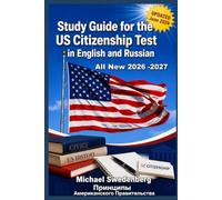 Study Guide for the US Citizenship Test in English and Russian: Учебное пособие для теста на гражданство США на английском и русском языках