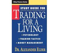 Study Guide for Trading for a Living: Psychology, Trading Tactics, Money