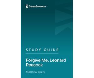 Study Guide: Forgive Me, Leonard Peacock by Matthew Quick (SuperSummary)
