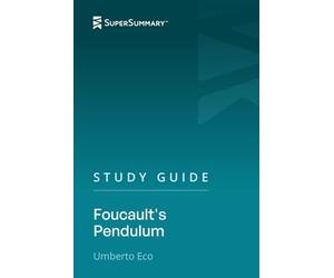 Study Guide: Foucault's Pendulum by Umberto Eco (SuperSummary)