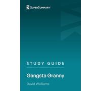 Study Guide: Gangsta Granny by David Walliams (SuperSummary)