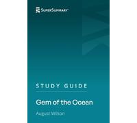 Study Guide: Gem of the Ocean by August Wilson (SuperSummary)