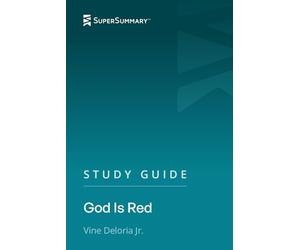 Study Guide: God Is Red by Vine Deloria Jr. (SuperSummary)