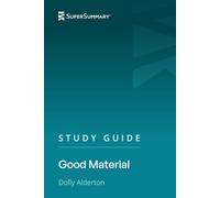 Study Guide: Good Material by Dolly Alderton (SuperSummary)