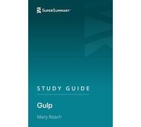 Study Guide: Gulp by Mary Roach (SuperSummary)
