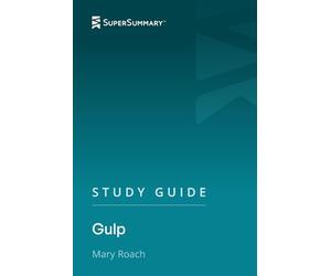 Study Guide: Gulp by Mary Roach (SuperSummary)