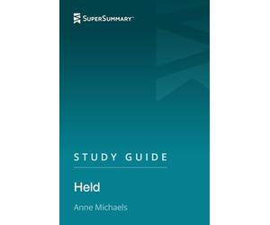 Study Guide: Held by Anne Michaels (SuperSummary)