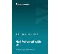 Study Guide: Hell Followed With Us by Andrew Joseph White (SuperSummary)