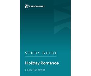 Study Guide: Holiday Romance by Catherine Walsh (SuperSummary)