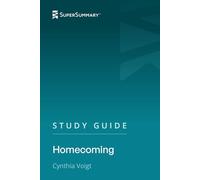 Study Guide: Homecoming by Cynthia Voigt (SuperSummary)