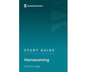 Study Guide: Homecoming by Cynthia Voigt (SuperSummary)