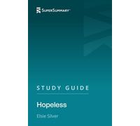 Study Guide: Hopeless by Elsie Silver (SuperSummary)