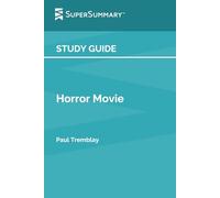 Study Guide: Horror Movie by Paul Tremblay (SuperSummary)