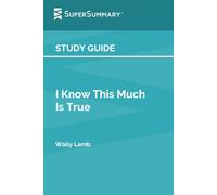 Study Guide: I Know This Much Is True by Wally Lamb (SuperSummary)