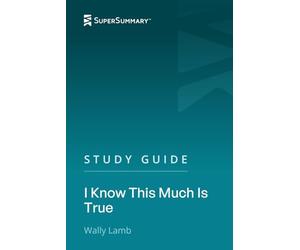 Study Guide: I Know This Much Is True by Wally Lamb (SuperSummary)