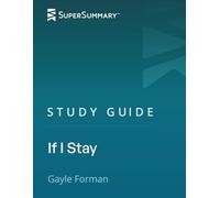 Study Guide: If I Stay by Gayle Forman (SuperSummary)