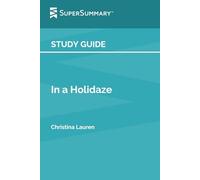 Study Guide: In a Holidaze by Christina Lauren (SuperSummary)