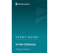 Study Guide: In Her Defense by Philippa Malicka (SuperSummary)
