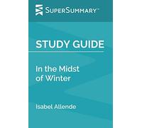 Study Guide: In the Midst of Winter by Isabel Allende (SuperSummary)