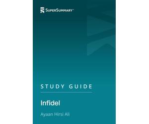 Study Guide: Infidel by Ayaan Hirsi Ali (SuperSummary)
