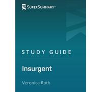 Study Guide: Insurgent by Veronica Roth (SuperSummary)