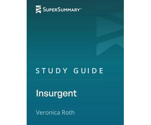 Study Guide: Insurgent by Veronica Roth (SuperSummary)