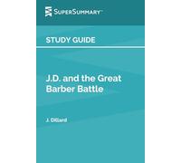 Study Guide: J.D. and the Great Barber Battle by J. Dillard (SuperSummary)