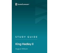 Study Guide: King Hedley II by August Wilson (SuperSummary)