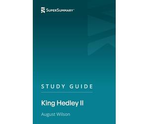 Study Guide: King Hedley II by August Wilson (SuperSummary)