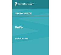 Study Guide: Knife by Salman Rushdie (SuperSummary)