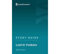 Study Guide: Lost In Yonkers by Neil Simon (SuperSummary)