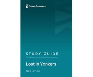 Study Guide: Lost In Yonkers by Neil Simon (SuperSummary)
