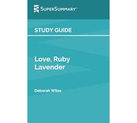Study Guide: Love, Ruby Lavender by Deborah Wiles (SuperSummary)