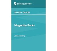 Study Guide: Magnolia Parks by Jessa Hastings (SuperSummary)