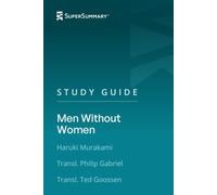 Study Guide: Men Without Women by Haruki Murakami, Transl. Philip Gabriel and Ted Goossen (SuperSummary)
