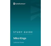 Study Guide: Miko Kings by LeAnne Howe (SuperSummary)