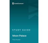 Study Guide: Moon Palace by Paul Auster (SuperSummary)