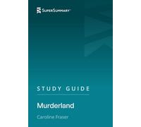Study Guide: Murderland by Caroline Fraser (SuperSummary)