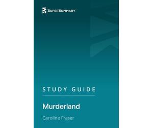Study Guide: Murderland by Caroline Fraser (SuperSummary)