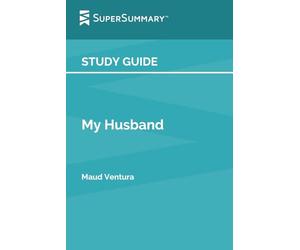 Study Guide: My Husband by Maud Ventura (SuperSummary)