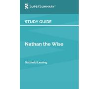 Study Guide: Nathan the Wise by Gotthold Lessing (SuperSummary)