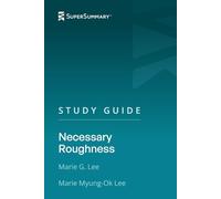 Study Guide: Necessary Roughness by Marie G. Lee, Marie Myung-Ok Lee (SuperSummary)
