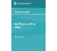 Study Guide: No Place Left to Hide by Megan Lally (SuperSummary)