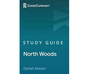 Study Guide: North Woods by Daniel Mason (SuperSummary)