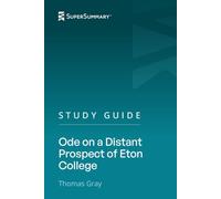 Study Guide: Ode on a Distant Prospect of Eton College by Thomas Gray (SuperSummary)