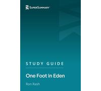 Study Guide: One Foot in Eden by Ron Rash (SuperSummary)